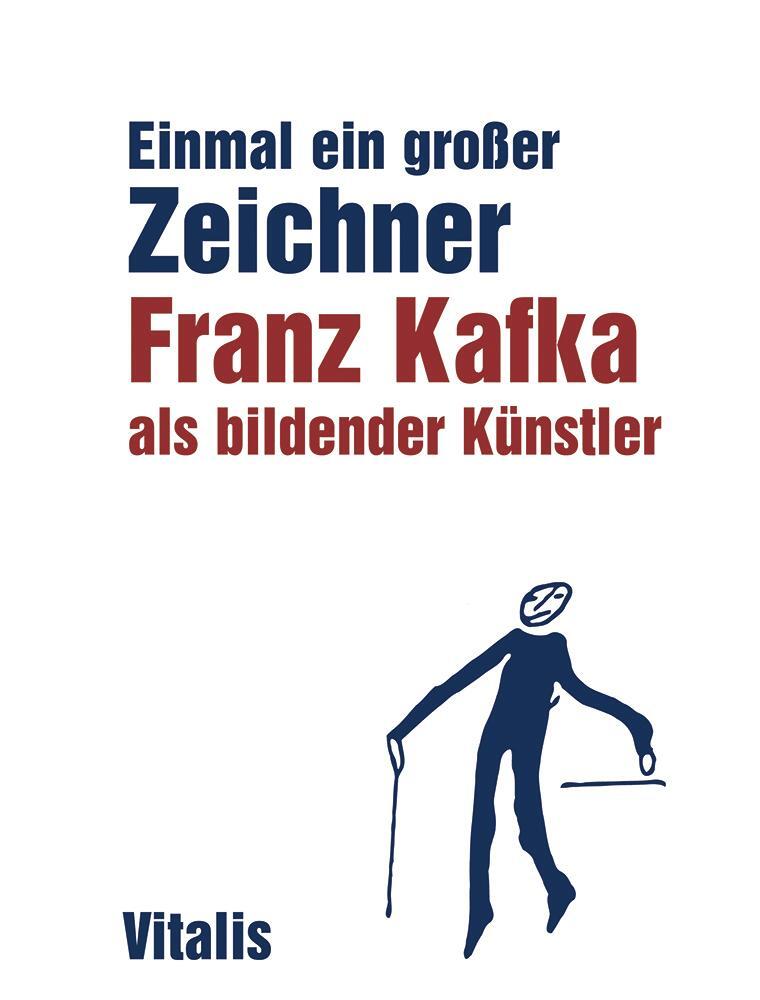 Cover: 9783899191882 | Einmal ein großer Zeichner | Franz Kafka als bildender Künstler | Buch
