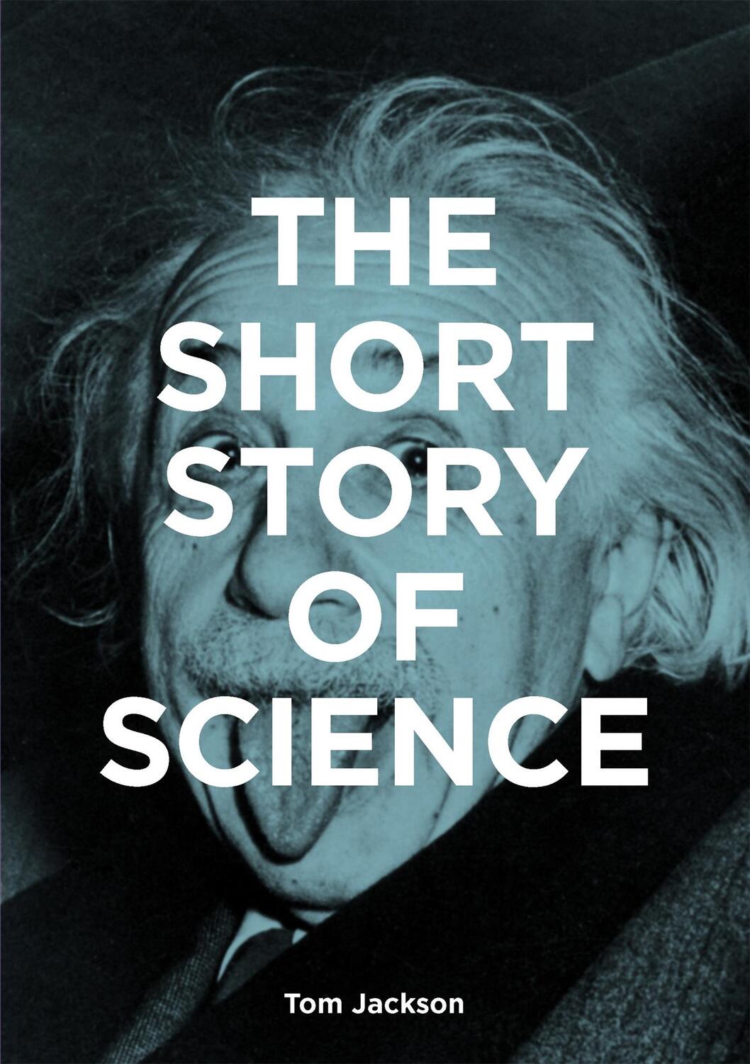 Cover: 9781913947880 | The Short Story of Science | Tom Jackson (u. a.) | Taschenbuch | 2022