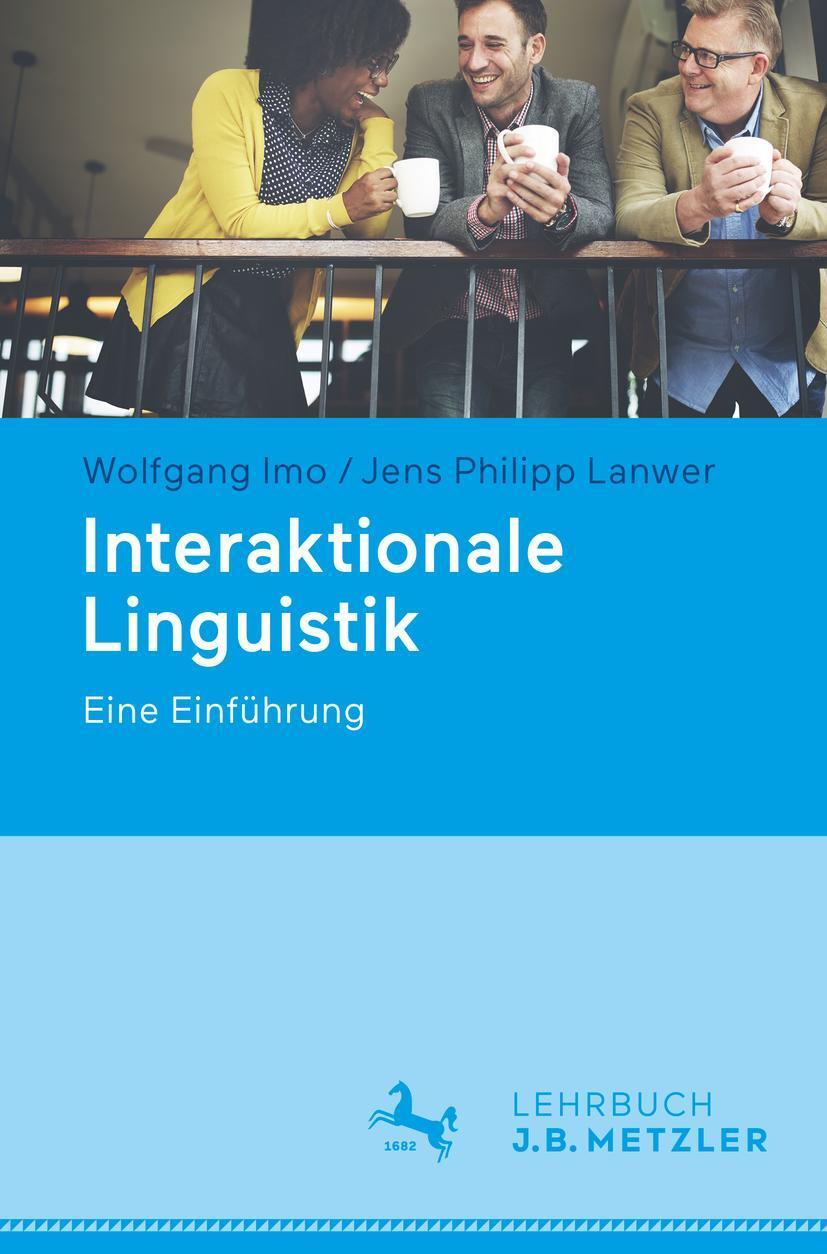 Cover: 9783476026590 | Interaktionale Linguistik | Eine Einführung | Wolfgang Imo (u. a.)
