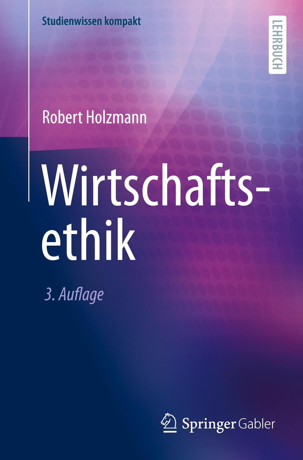 Cover: 9783658389741 | Wirtschaftsethik | Robert Holzmann | Taschenbuch | Deutsch | 2022