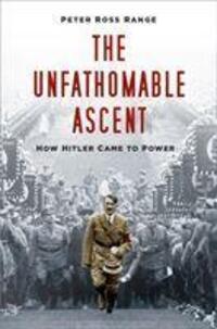 Cover: 9780750995184 | The Unfathomable Ascent | How Hitler Came to Power | Peter Ross Range