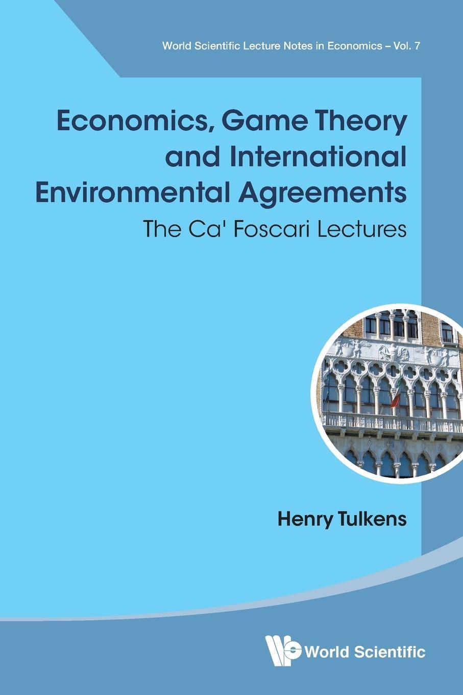 Cover: 9789813143012 | ECONOMICS, GAME THEORY &amp; INTL ENVIRONMENTAL AGREEMENTS | Henry Tulkens