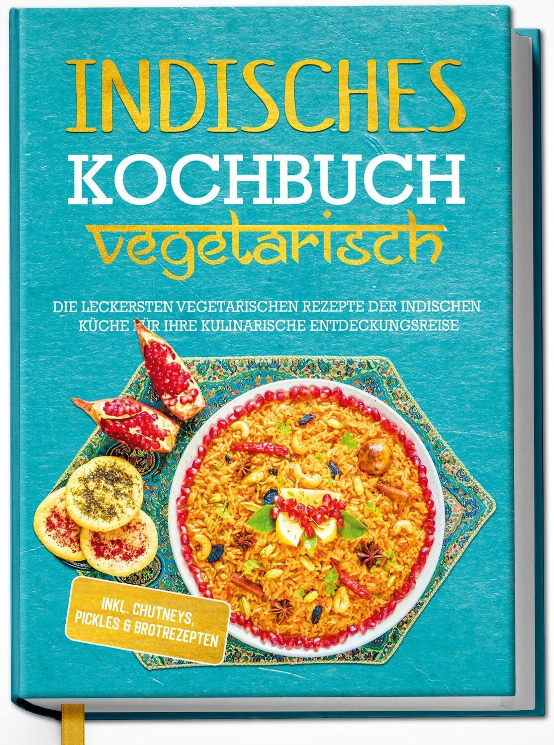 Cover: 9783969300909 | Indisches Kochbuch - vegetarisch: Die leckersten vegetarischen...