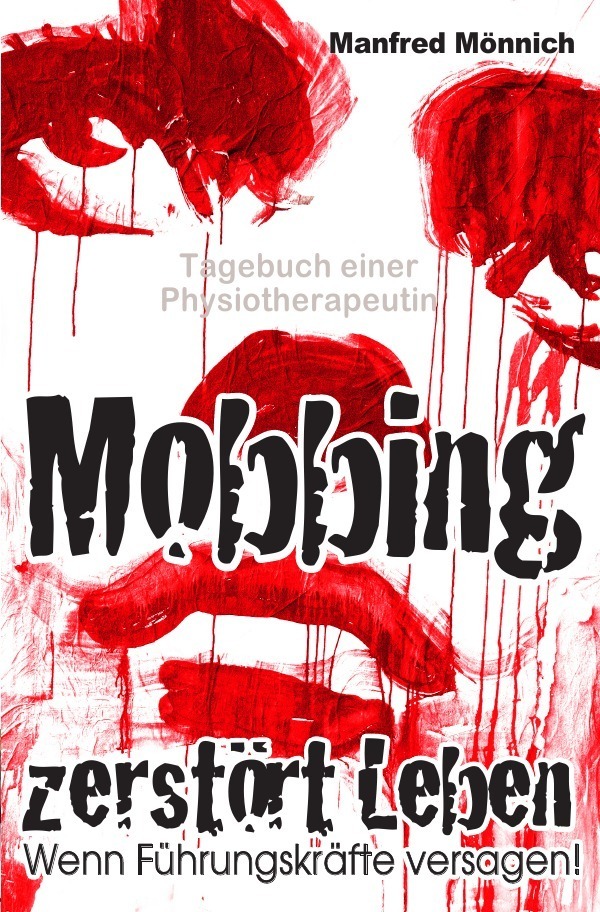 Cover: 9783745065329 | Mobbing zerstört Leben | Wenn Führungskräfte versagen | Mönnich | Buch
