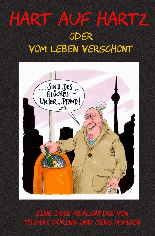 Cover: 9783750208728 | Hart auf Hartz | Oder Vom Leben verschont | Thomas Doering (u. a.)
