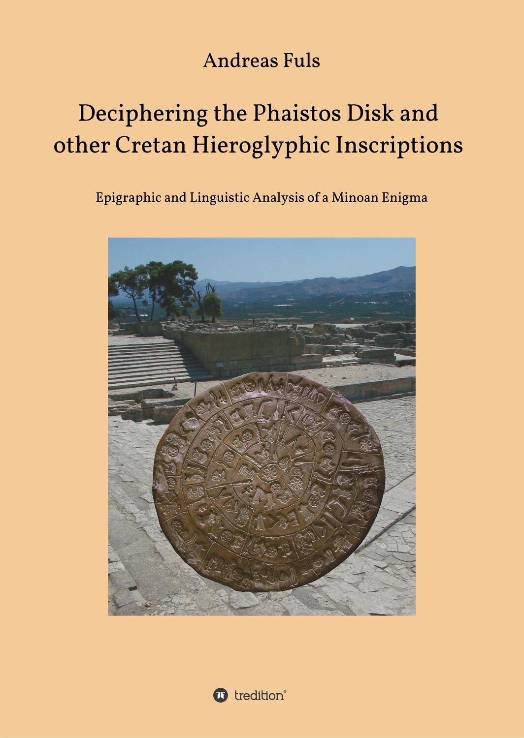 Cover: 9783748259725 | Deciphering the Phaistos Disk and other Cretan Hieroglyphic...