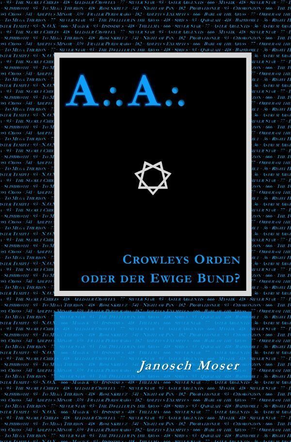 Cover: 9783758488863 | A A - Crowleys Orden oder der Ewige Bund? | Janosch Moser | Buch
