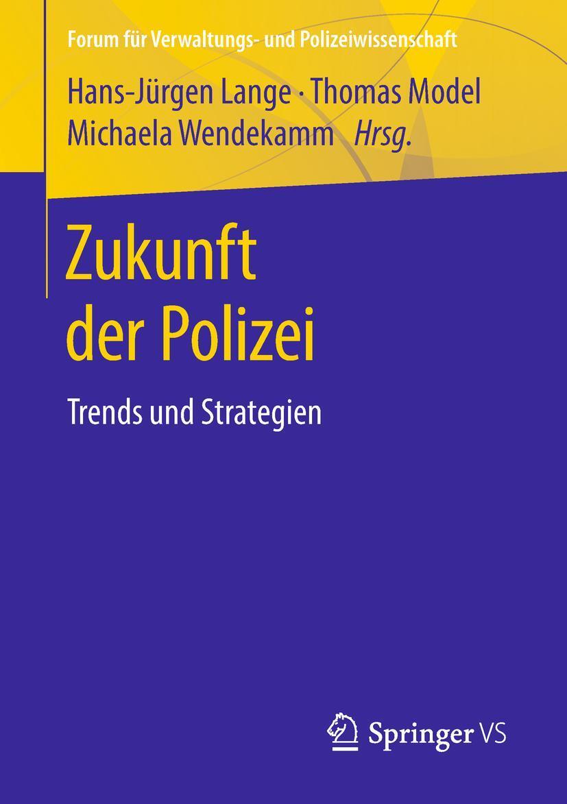 Cover: 9783658225902 | Zukunft der Polizei | Trends und Strategien | Lange (u. a.) | Buch