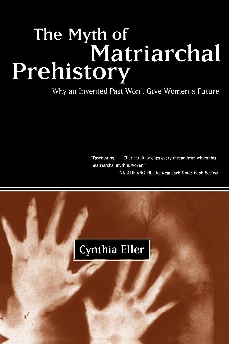 Cover: 9780807067932 | The Myth of Matriarchal Prehistory | Cynthia Eller | Taschenbuch