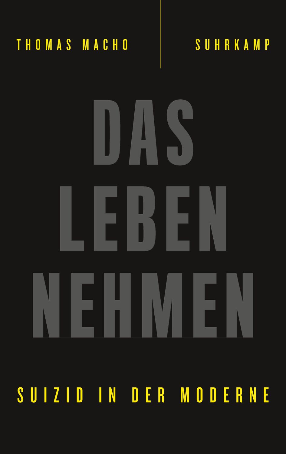 Cover: 9783518425985 | Das Leben nehmen | Suizid in der Moderne | Thomas Macho | Buch | 2017