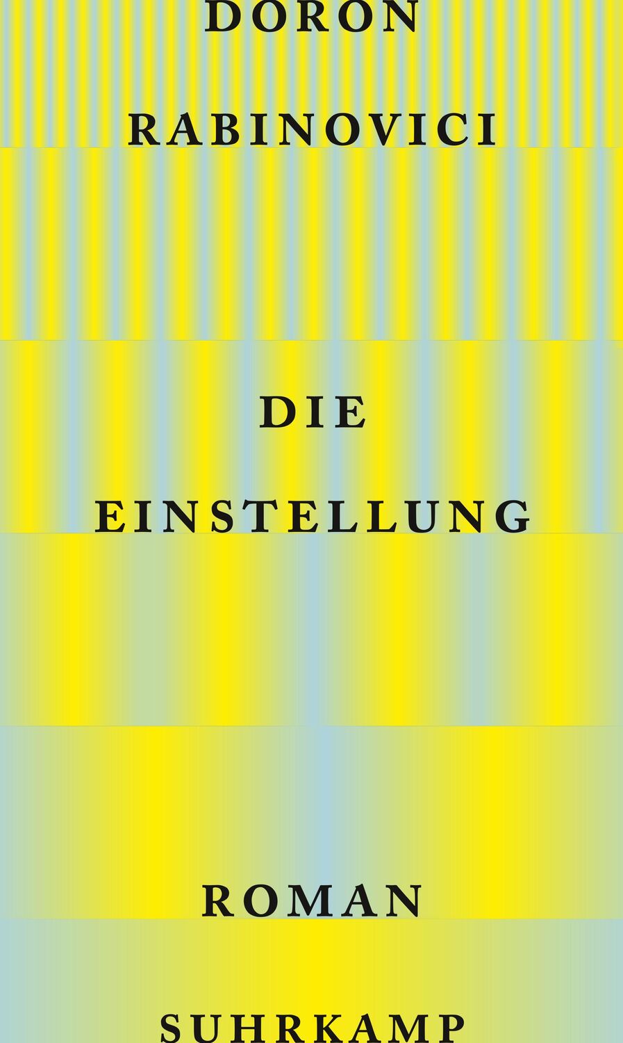 Cover: 9783518430590 | Die Einstellung | Roman | Doron Rabinovici | Buch | Deutsch | 2022