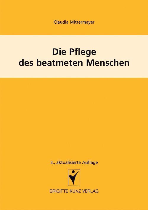 Cover: 9783899937572 | Die Pflege des beatmeten Menschen | Claudia Mittermayer | Taschenbuch