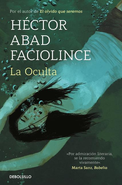 Cover: 9788466358453 | La oculta | Hector Abad Faciolince | Taschenbuch | Spanisch | 2021