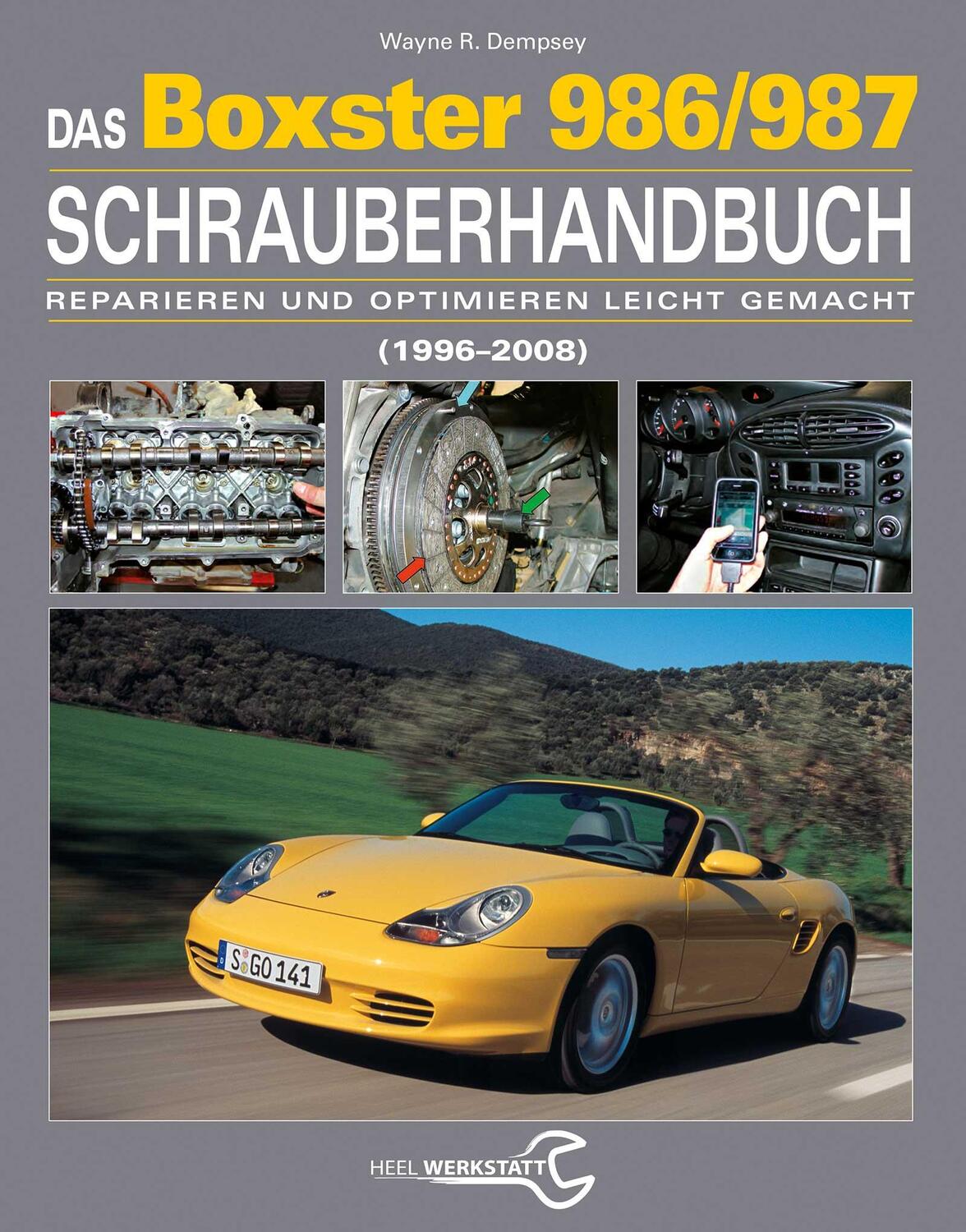 Cover: 9783958431447 | Das Porsche Boxster 986/987 Schrauberhandbuch | Wayne R. Dempsey