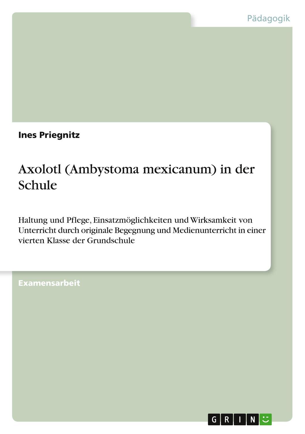 Cover: 9783640509485 | Axolotl (Ambystoma mexicanum) in der Schule | Ines Priegnitz | Buch