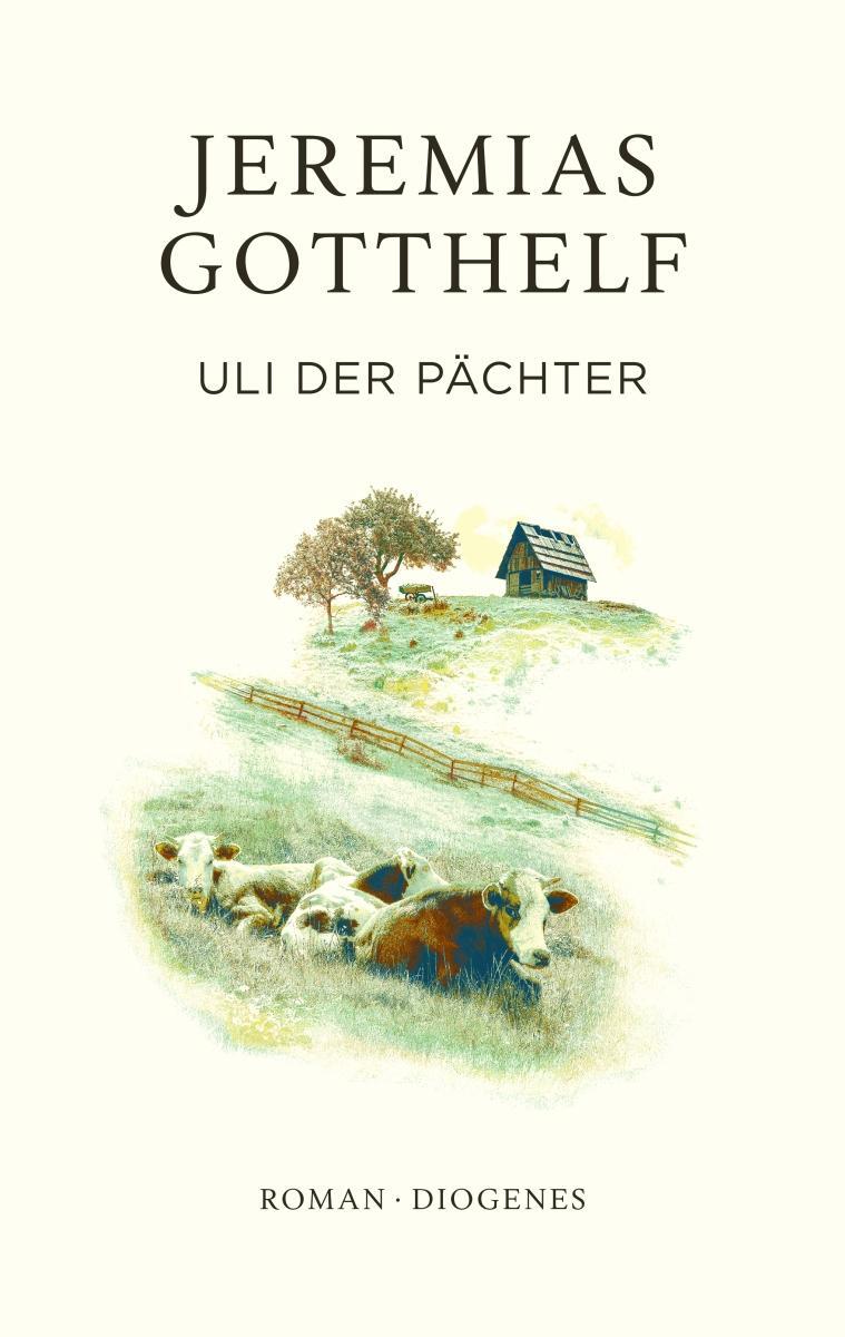 Cover: 9783257072518 | Uli der Pächter | Jeremias Gotthelf (u. a.) | Buch | 592 S. | Deutsch