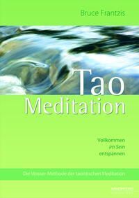 Cover: 9783991140597 | Tao Meditation | Bruce Frantzis | Buch | 224 S. | Deutsch | 2024