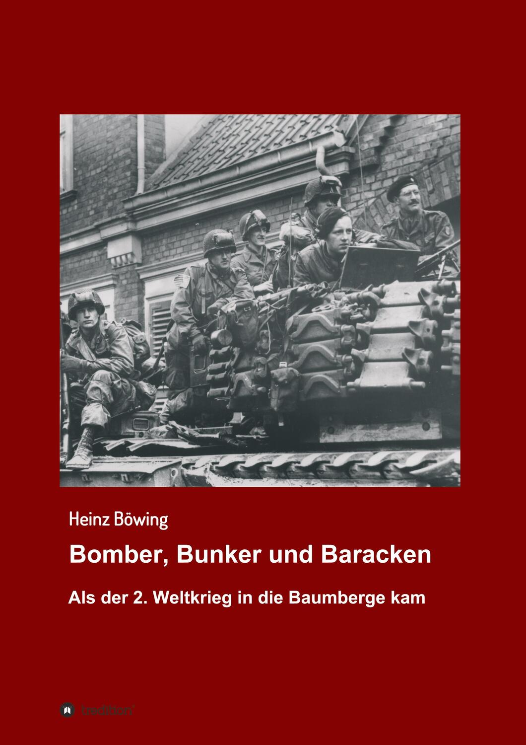 Cover: 9783347176027 | Bomber, Bunker und Baracken | Heinz Böwing | Taschenbuch | tredition