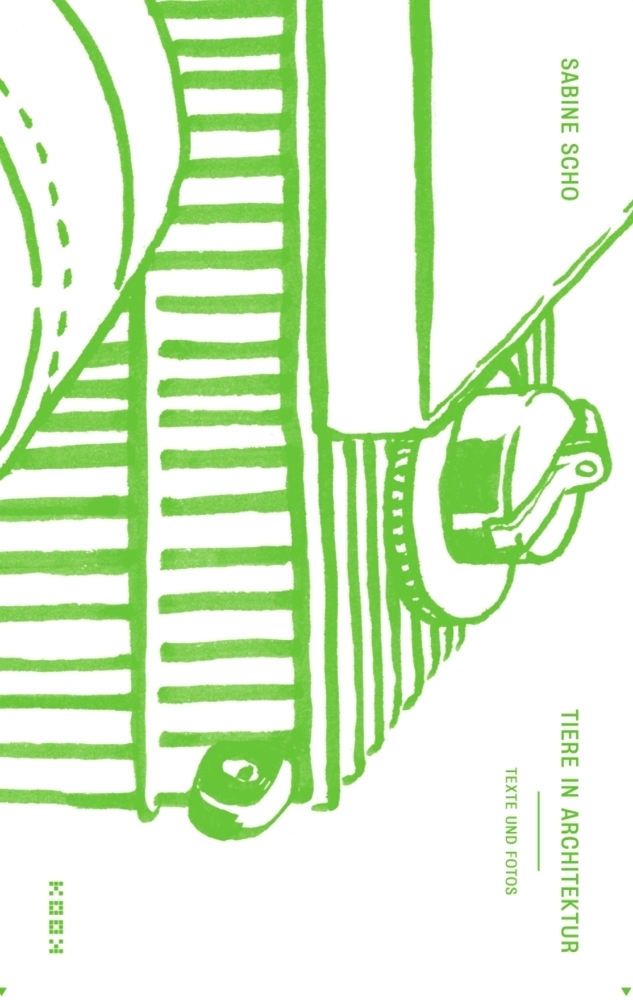 Cover: 9783937445588 | Tiere in Architektur | Texte und Fotos | Sabine Scho | Taschenbuch