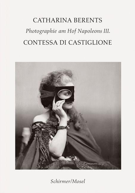 Cover: 9783829609760 | Contessa di Castiglione | Photographie am Hof Napoleons III. | Berents