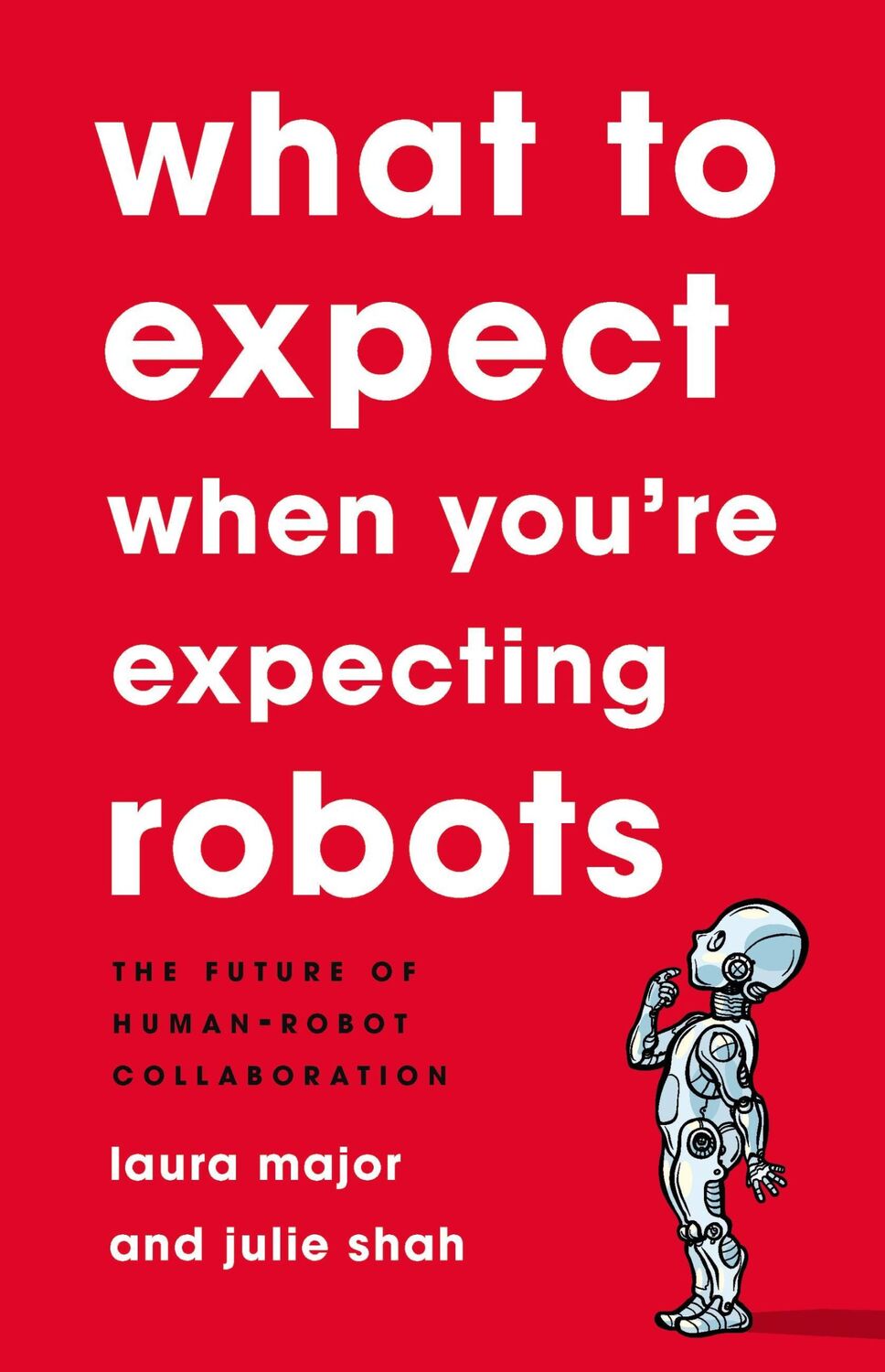 Cover: 9781541699113 | What to Expect When You're Expecting Robots | Laura Major (u. a.)