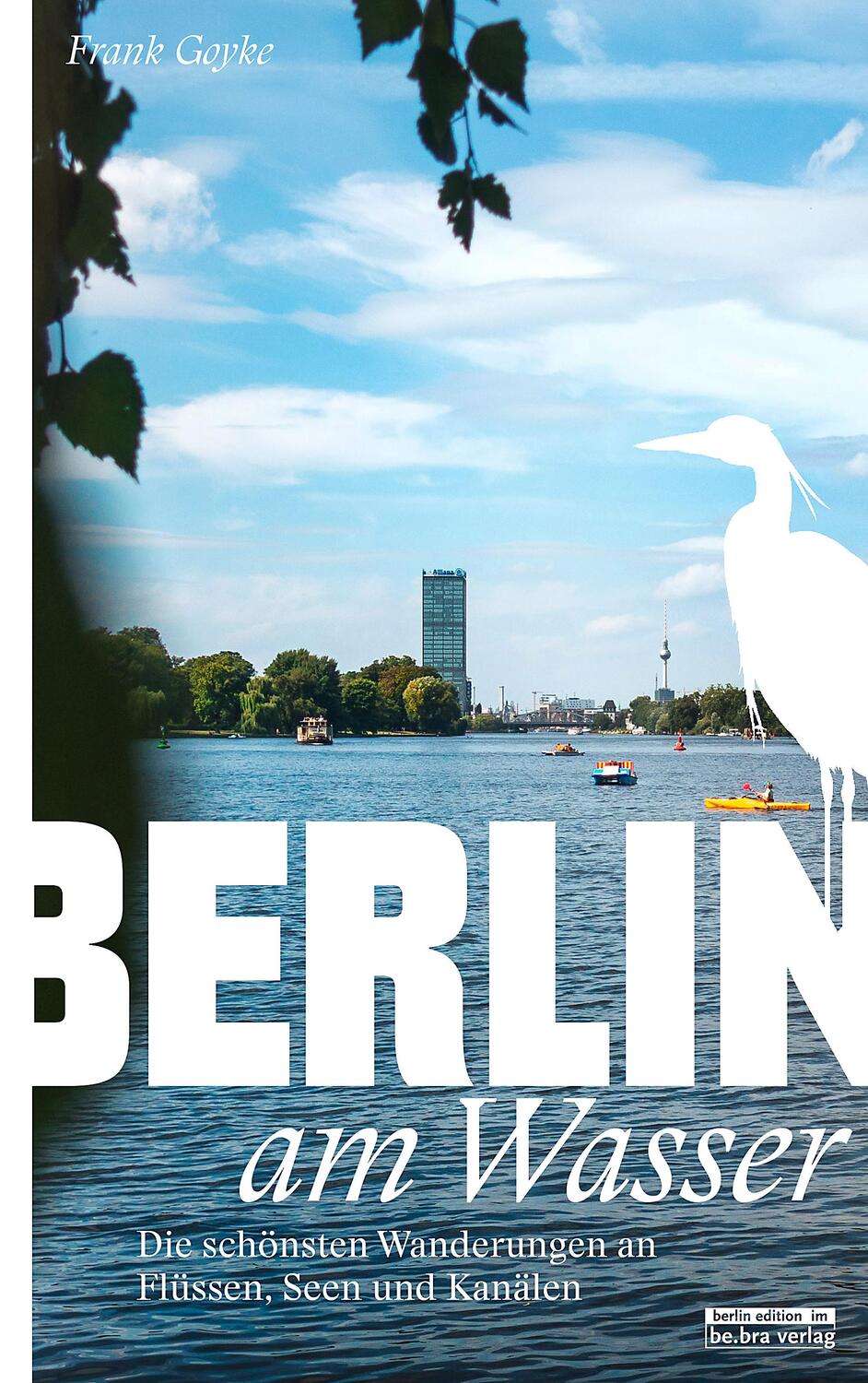 Cover: 9783814802534 | Berlin am Wasser | Frank Goyke | Taschenbuch | Deutsch | 2021