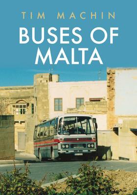 Cover: 9781398100565 | Buses of Malta | Tim Machin | Taschenbuch | Kartoniert / Broschiert