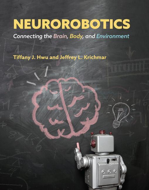 Cover: 9780262047067 | Neurorobotics | Connecting the Brain, Body, and Environment | Buch
