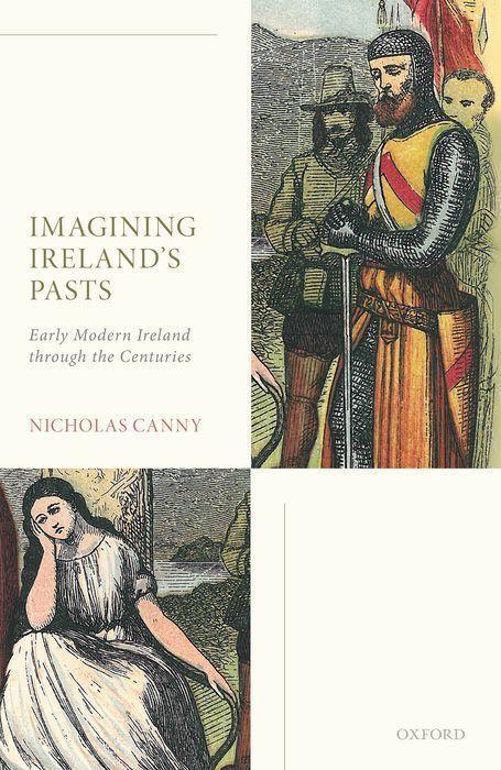 Cover: 9780198808961 | Imagining Ireland's Pasts | Early Modern Ireland Through the Centuries