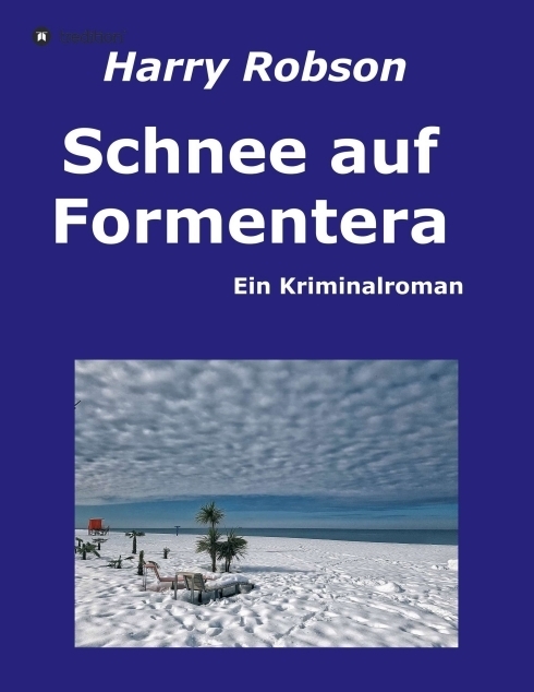Cover: 9783347179103 | Schnee auf Formentera | Ein Kriminalroman | Harry Robson | Taschenbuch