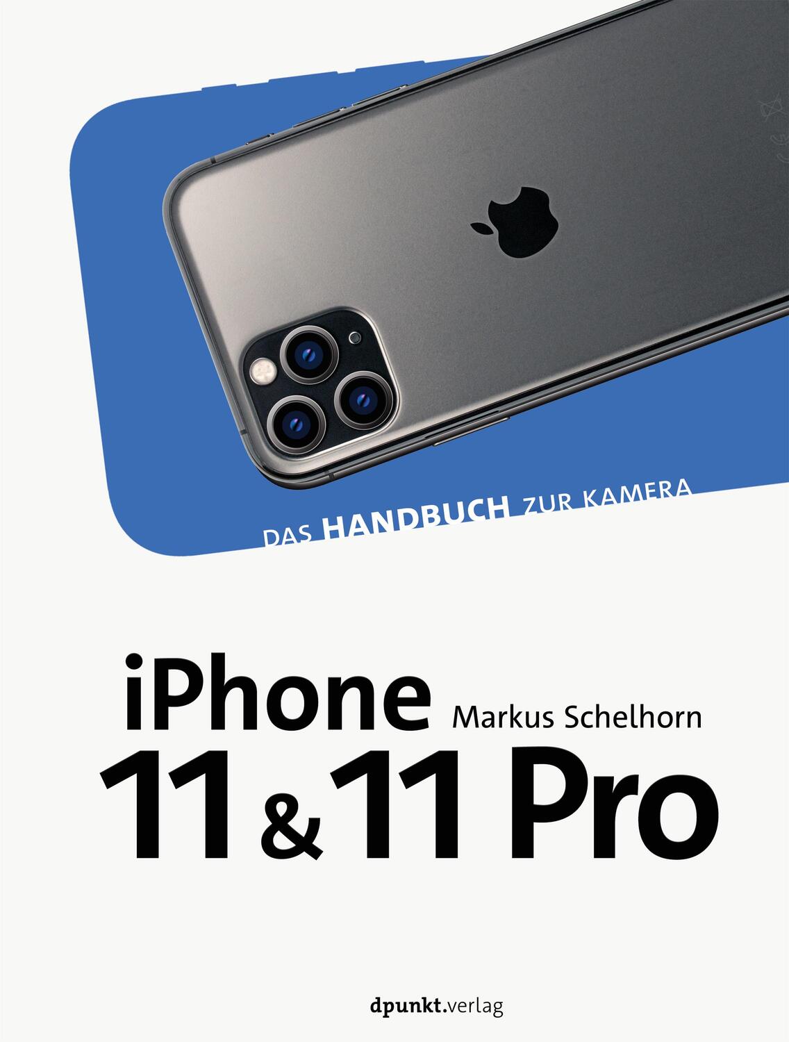 Cover: 9783864907425 | iPhone 11 und iPhone 11 Pro | Das Handbuch zur Kamera | Schelhorn