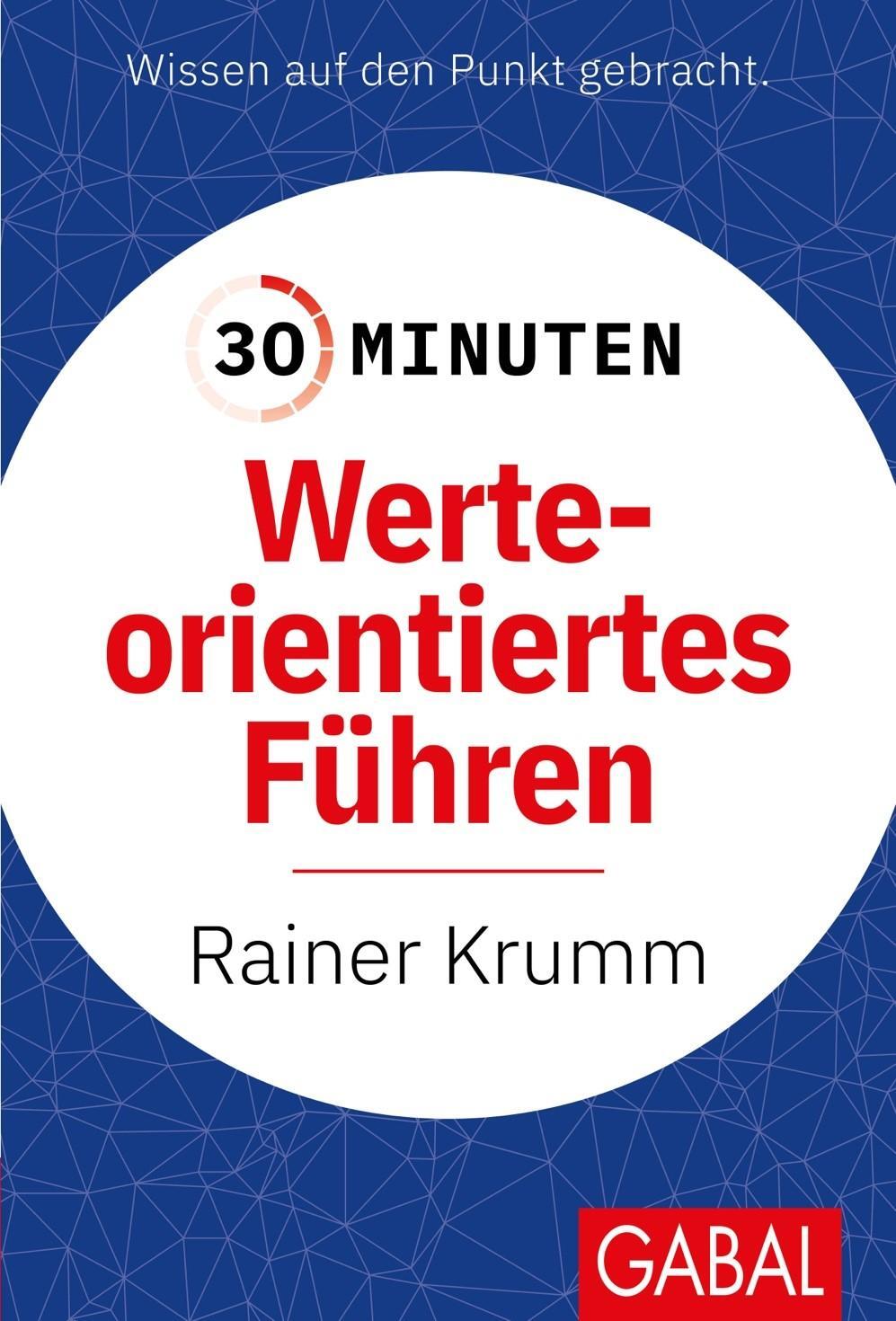 Cover: 9783869366050 | 30 Minuten Werteorientiertes Führen | Rainer Krumm | Taschenbuch