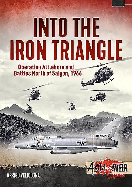 Cover: 9781913336264 | Into the Iron Triangle | Arrigo Velicogna | Taschenbuch | Asia@War