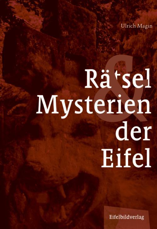 Cover: 9783946328483 | Rätsel und Mysterien der Eifel | Ulrich Magin | Taschenbuch | 308 S.
