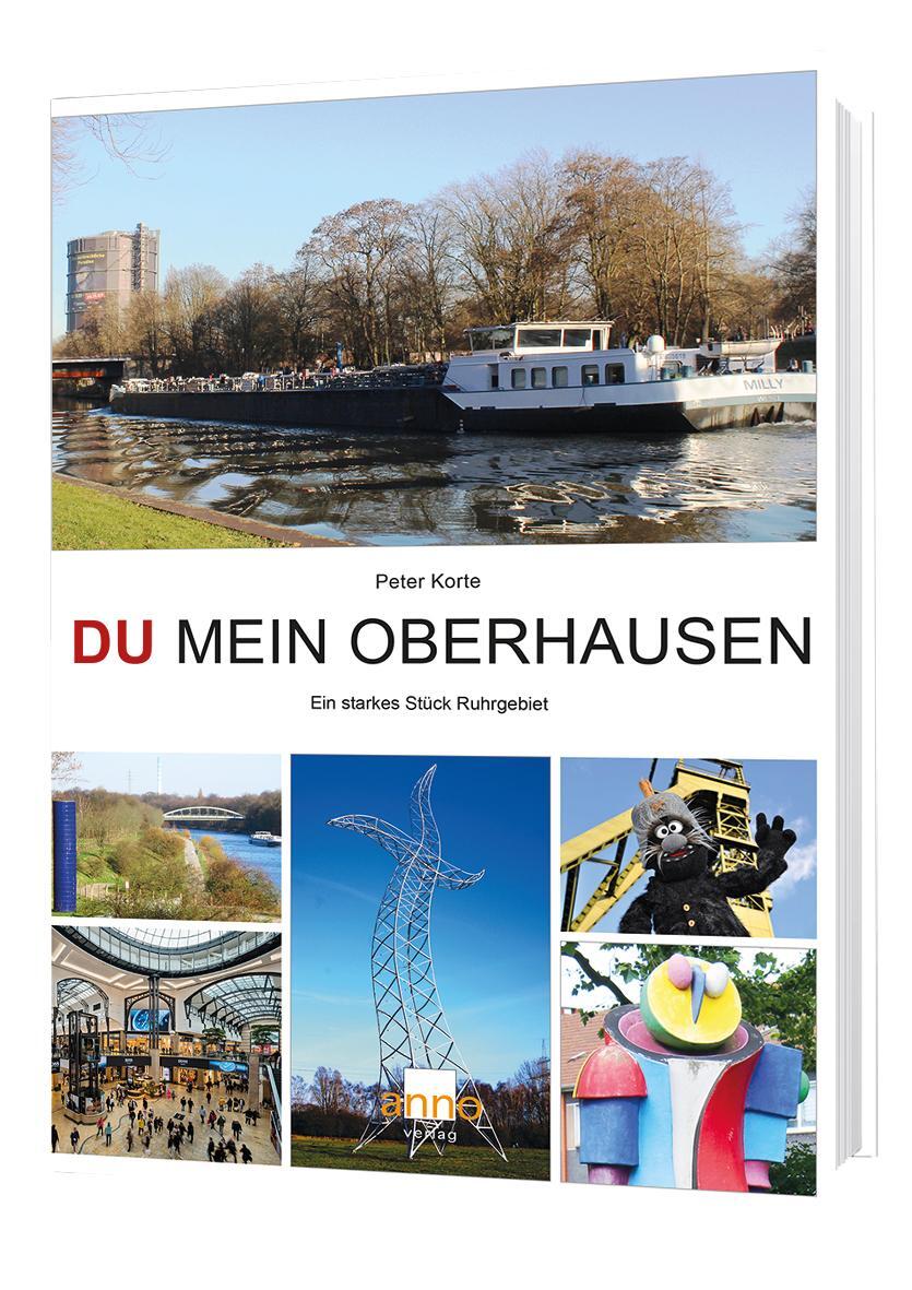 Cover: 9783949145148 | Du mein Oberhausen | Ein starkes Stück Ruhrgebiet | Peter Korte | Buch