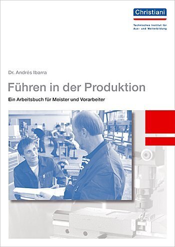 Cover: 9783871258343 | Führen in der Produktion | Ein Arbeitsbuch für Meister und Vorarbeiter