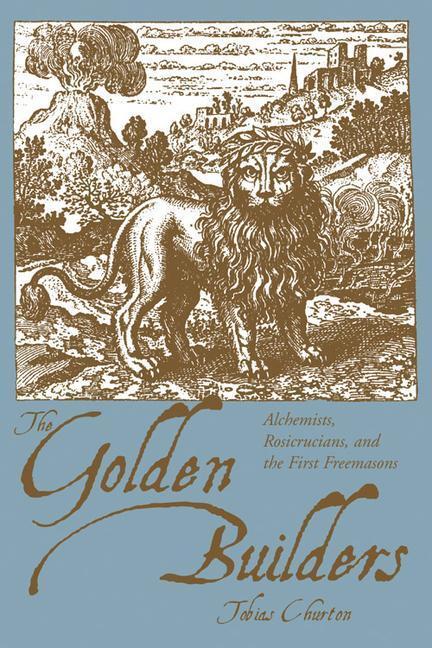 Cover: 9781578633296 | The Golden Builders: Alchemists, Rosicrucians, First Freemasons | Buch
