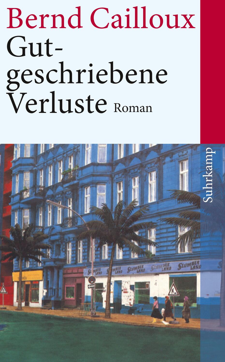Cover: 9783518464373 | Gutgeschriebene Verluste | Roman mémoire | Bernd Cailloux | Buch