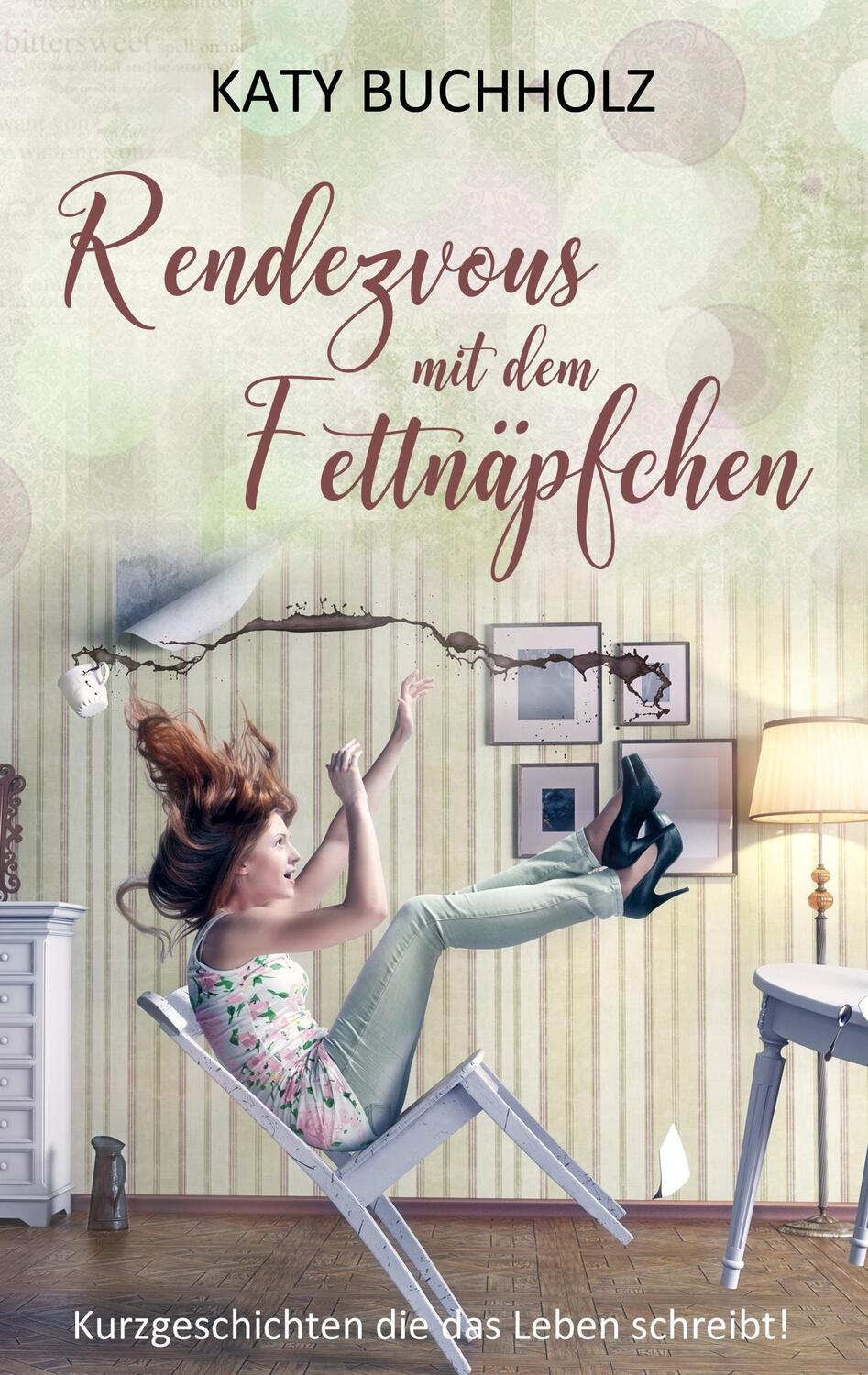 Cover: 9783740753481 | Rendezvous mit dem Fettnäpfchen | Katy Buchholz | Taschenbuch | 148 S.