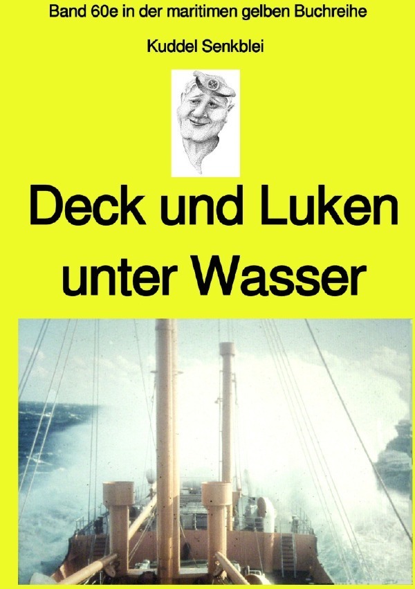 Cover: 9783750253605 | Deck und Luken unter Wasser - Seefahrt in den 1950-60er Jahren -...