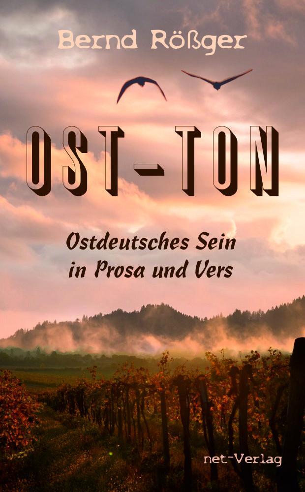 Cover: 9783957203861 | Ost-Ton | Ostdeutsches Sein in Prosa und Vers | Bernd Rößger | Buch