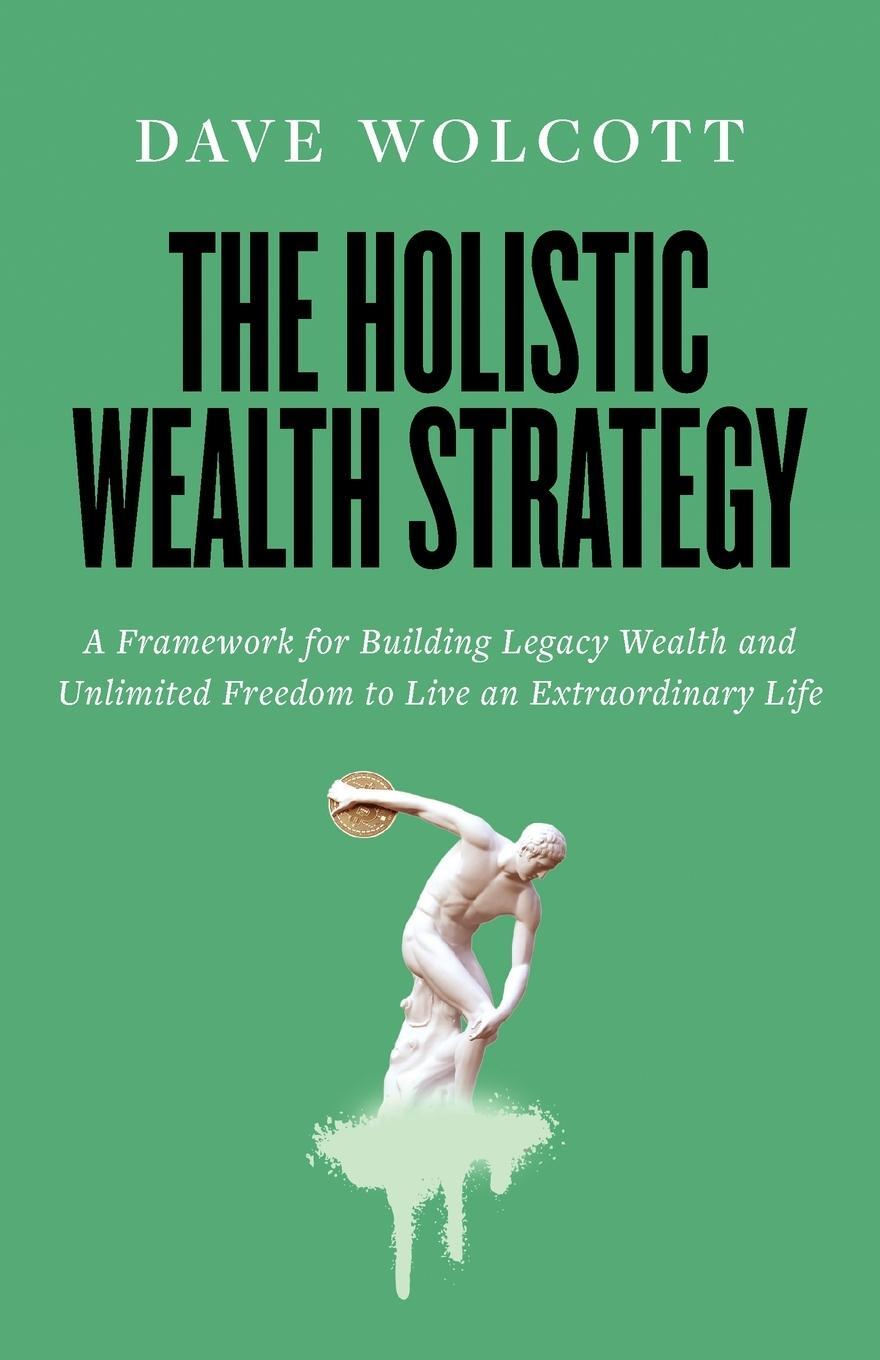 Cover: 9781544536057 | The Holistic Wealth Strategy | Dave Wolcott | Taschenbuch | Paperback