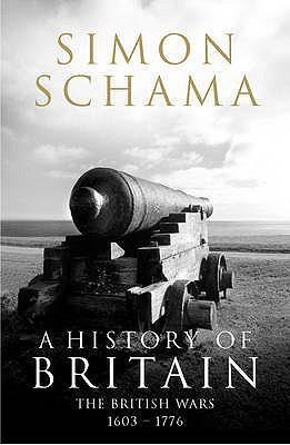 Cover: 9781847920133 | A History of Britain - Volume 2 | The British Wars 1603-1776 | Schama