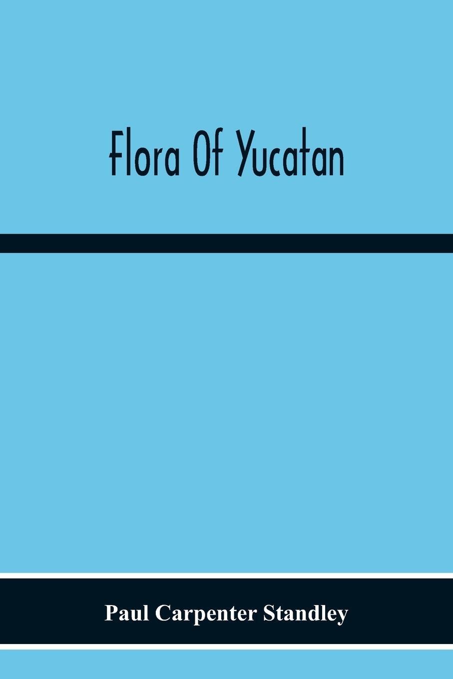 Cover: 9789354216657 | Flora Of Yucatan | Paul Carpenter Standley | Taschenbuch | Paperback