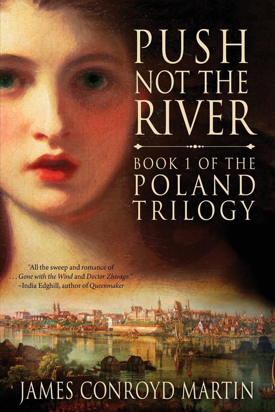 Cover: 9780997894523 | Push Not the River (The Poland Trilogy Book 1) | James Conroyd Martin