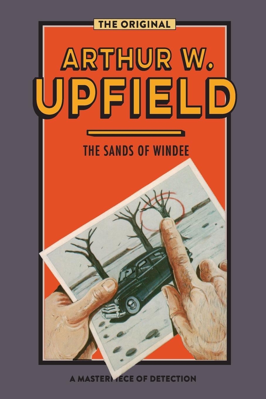 Cover: 9781925416916 | The Sands of Windee | Arthur W. Upfield | Taschenbuch | Paperback