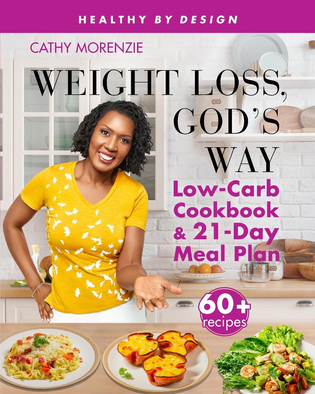 Cover: 9781999220785 | Weight Loss, God's Way | Low-Carb Cookbook and 21-Day Meal Plan | Buch