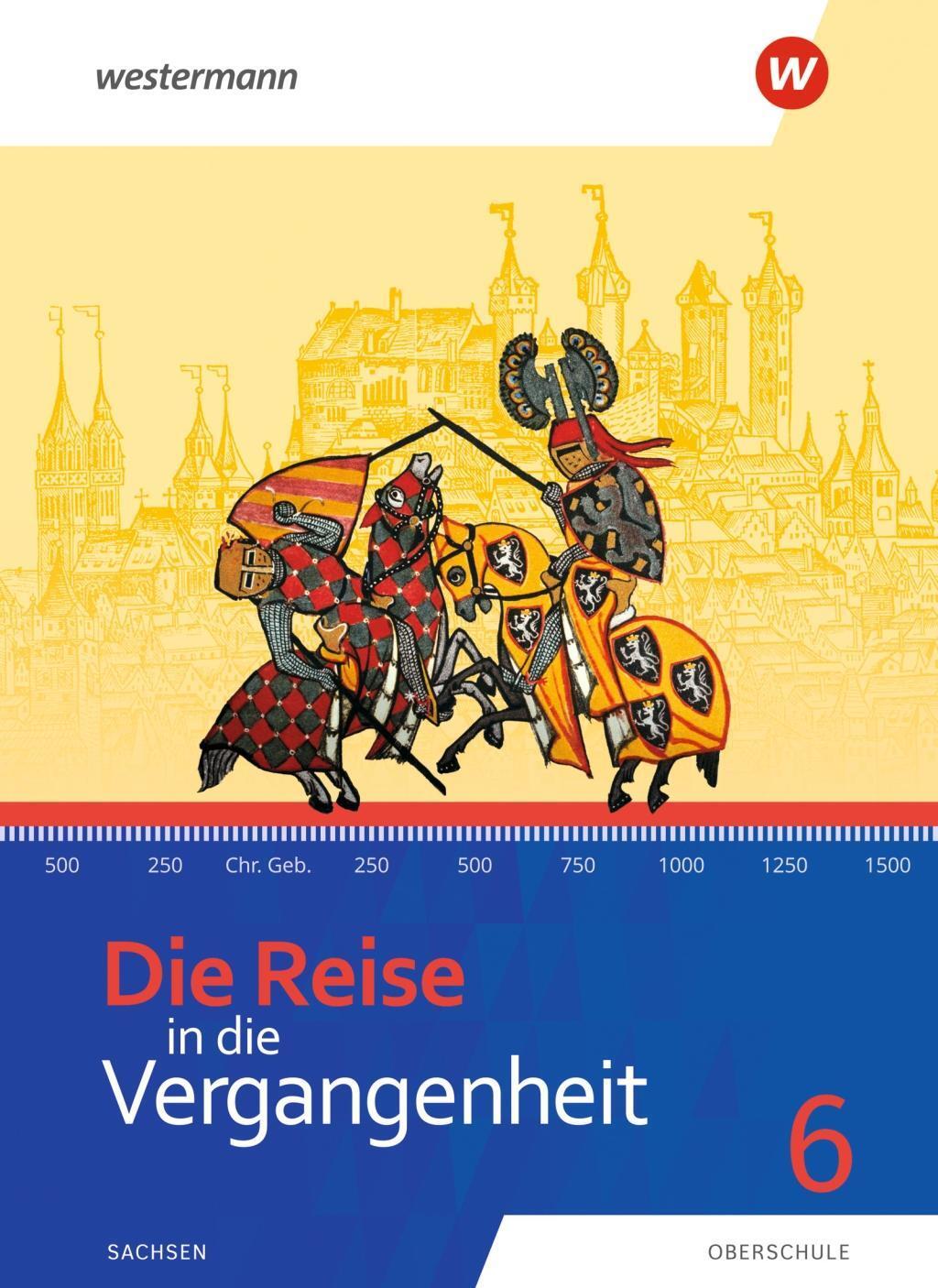Cover: 9783141049817 | Die Reise in die Vergangenheit 6. Schülerband. Sachsen | Ausgabe 2020