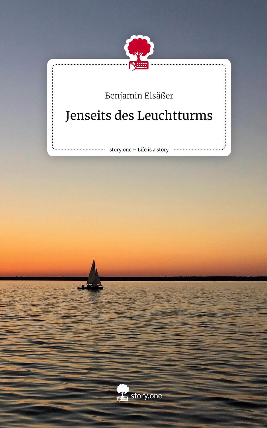 Cover: 9783710851575 | Jenseits des Leuchtturms. Life is a Story - story.one | Elsäßer | Buch