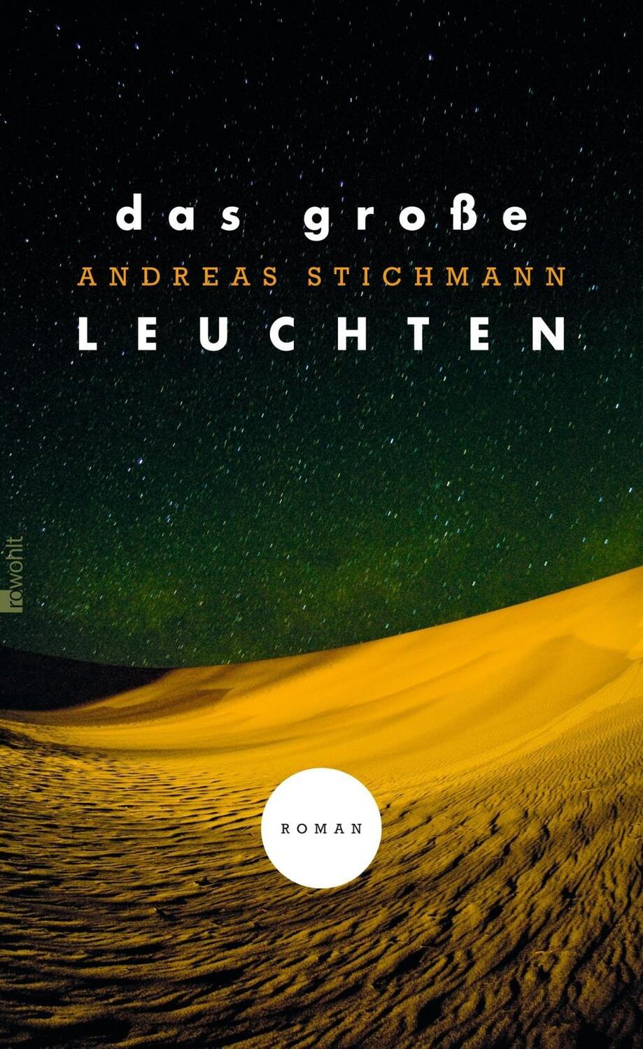 Cover: 9783498063900 | Das große Leuchten | Roman | Andreas Stichmann | Buch | 240 S. | 2012